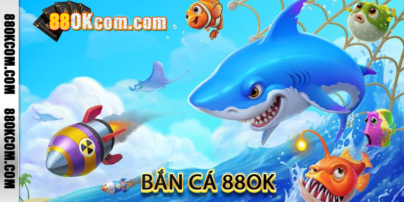 Bắn Cá 88ok