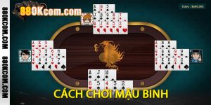 Cách chơi Mậu Binh