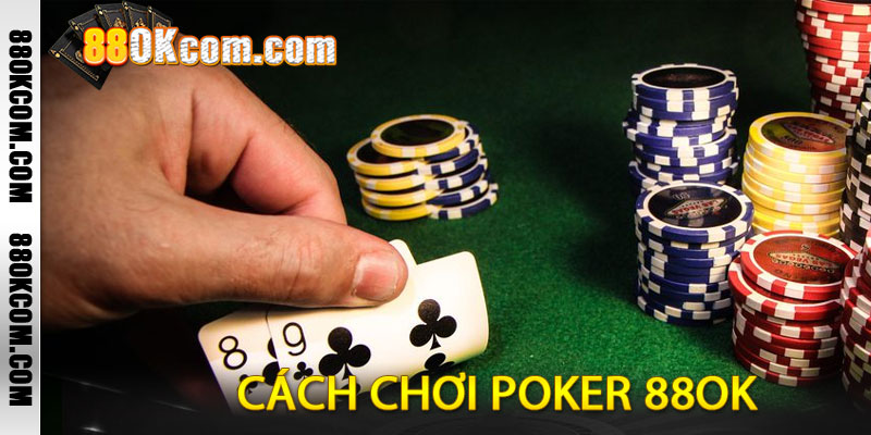 Cách chơi Poker