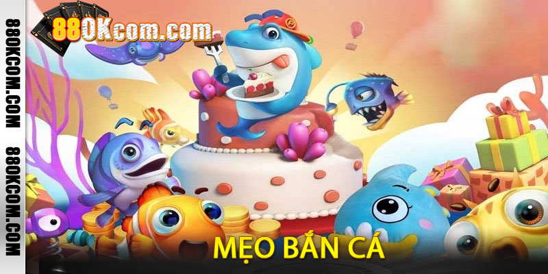 Mẹo bắn cá
